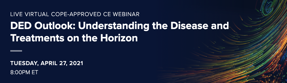 DED Outlook Understanding the Disease and Treatments on the Horizon  LIVE