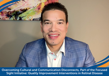 Overcoming Cultural and Communication Disconnects, Part of the Focused Sight Initiative: Quality Improvement Interventions in Retinal Disease