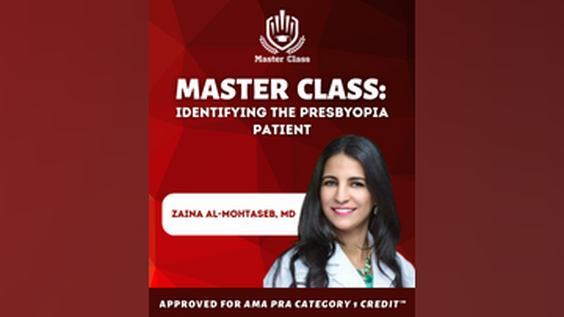 Master Class Identifying the Presbyopia Patient