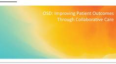 OSD Improving Patient Outcomes Through Collaborative Care